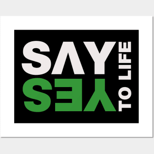 Say Yes To Life Posters and Art